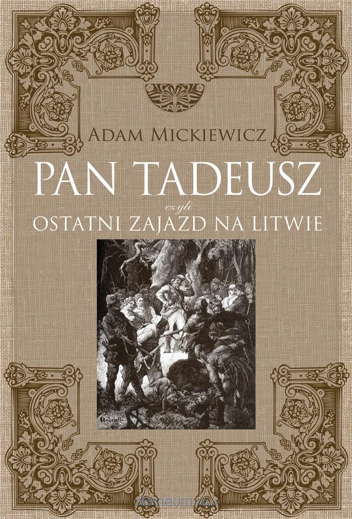 Historia Na Kartach Pana Tadeusza Pan Tadeusz, czyli ostatni zajazd na Litwie TW - Dystrybucja Ateneum